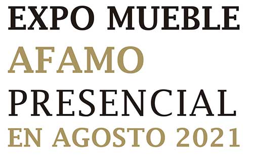 EXPO MUEBLE AFAMO PRESENCIAL EN AGOSTO 2021