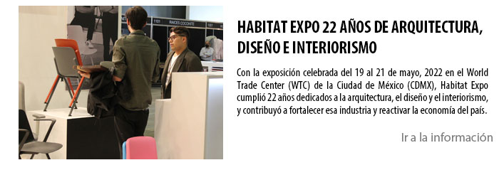 HABITAT EXPO 22 AÑOS DE ARQUITECTURA, DISEÑO E INTERIORISMO