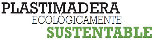 PLASTIMADERA ECOLÓGICAMENTE SUSTENTABLE