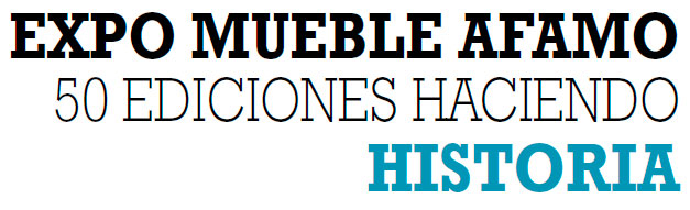 EXPO MUEBLE AFAMO 50 EDICIONES HACIENDO HISTORIA