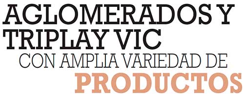 AGLOMERADOS Y TRIPLAY VIC CON AMPLIA VARIEDAD DE PRODUCTOS
