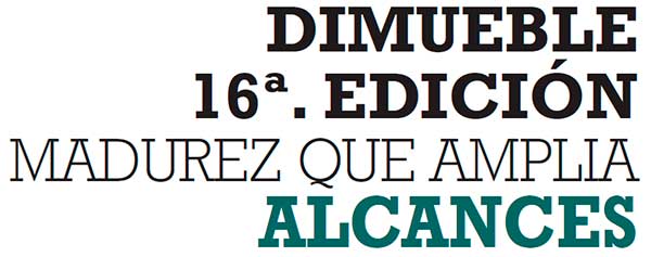 DIMUEBLE 16ª. EDICIÓN MADUREZ: QUE AMPLIA ALCANCES