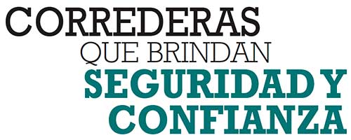 CORREDERAS QUE BRINDAN SEGURIDAD Y CONFIANZA
