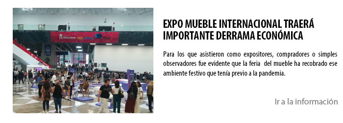EXPO MUEBLE INTERNACIONAL TRAERÁ IMPORTANTE DERRAMA ECONÓMICA
