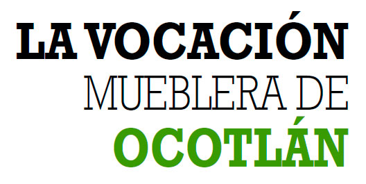 LA VOCACIÓN MUEBLERA DE OCOTLÁN