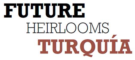 FUTURE HEIRLOOMS TURQUÍA