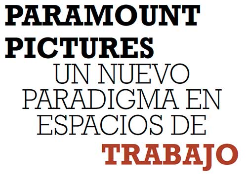 PARAMOUNT PICTURES UN NUEVO PARADIGMA EN ESPACIOS DE TRABAJO 